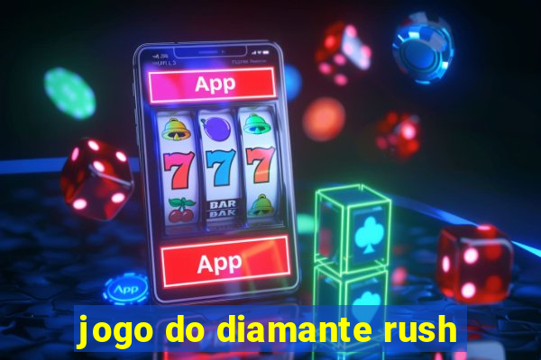 jogo do diamante rush